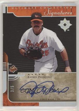 2005 Ultimate Collection - Signatures - Holofoil #US-RP - Rafael Palmeiro /5