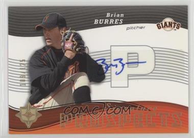 2005 Ultimate Signature Edition - [Base] #115 - Signature Prospects - Brian Burres /125