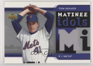 2005 Upper Deck - Matinee Idols #MI-TS - Tom Seaver