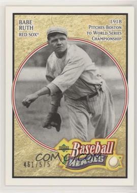 2005 Upper Deck Baseball Heroes - [Base] #101 - Babe Ruth /575