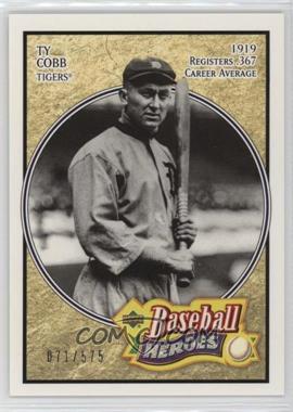 2005 Upper Deck Baseball Heroes - [Base] #197 - Ty Cobb /575