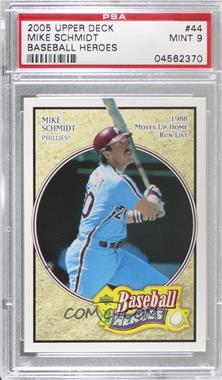 2005 Upper Deck Baseball Heroes - [Base] #44 - Mike Schmidt [PSA 9 MINT]