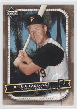 2005 Upper Deck Classics - [Base] #5 - Bill Mazeroski