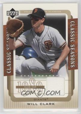 2005 Upper Deck Classics - Classic Seasons - Materials #CS-WC - Will Clark