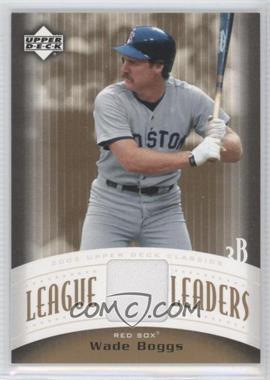 2005 Upper Deck Classics - League Leaders - Materials #LL-WB - Wade Boggs