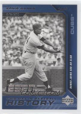 2005 Upper Deck ESPN - This Day in Baseball History #BH-7 - Ernie Banks