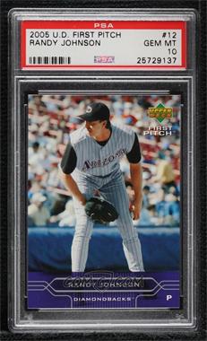 2005 Upper Deck First Pitch - [Base] #12 - Randy Johnson [PSA 10 GEM MT]