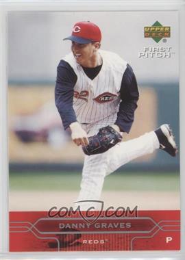 2005 Upper Deck First Pitch - [Base] #53 - Danny Graves