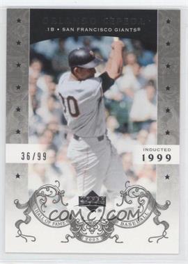 2005 Upper Deck Hall of Fame - [Base] - Silver #53 - Orlando Cepeda /99