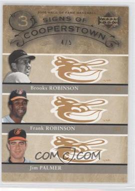 2005 Upper Deck Hall of Fame - Signs of Cooperstown Triple - Gold #BFJ - Brooks Robinson, Frank Robinson, Jim Palmer /5