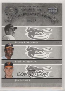 2005 Upper Deck Hall of Fame - Signs of Cooperstown Triple - Silver #BFJ - Brooks Robinson, Frank Robinson, Jim Palmer /15