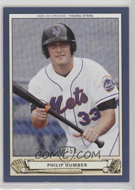 2005 Upper Deck Origins - [Base] - Blue #264 - Young Stars - Philip Humber /50 [Noted]