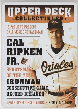 2005 Upper Deck Origins - Nostalgic Tin Advertisement Sign #_CARI - Cal Ripken Jr.