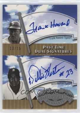 2005 Upper Deck Past Time Pennants - Past Time Dual Signatures - Silver #FHWH - Frank Howard, Willie Horton /15