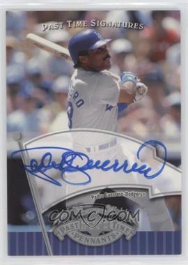 2005 Upper Deck Past Time Pennants - Past Time Signatures - Silver #PG - Pedro Guerrero