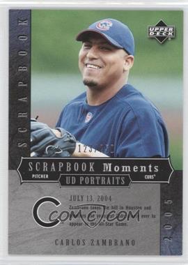 2005 Upper Deck Portraits - Scrapbook - Moments #SM-CZ - Carlos Zambrano /250