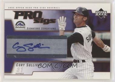 2005 Upper Deck Pro Sigs - Signature Sensations #SS-CS - Cory Sullivan
