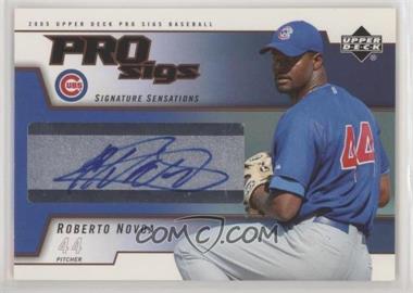 2005 Upper Deck Pro Sigs - Signature Sensations #SS-RN - Roberto Novoa