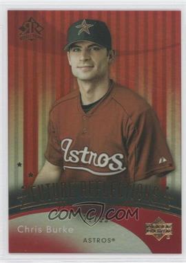2005 Upper Deck Reflections - [Base] - Red #138 - Future Reflections - Chris Burke /99