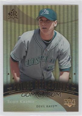 2005 Upper Deck Reflections - [Base] #125 - Future Reflections - Scott Kazmir