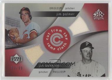 2005 Upper Deck Reflections - Cut from the Same Cloth - Red #CC-PB.1 - Jim Palmer, Jim Bunning /99