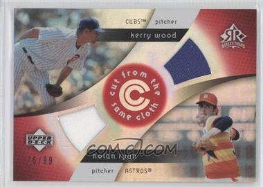2005 Upper Deck Reflections - Cut from the Same Cloth - Red #CC-WR.1 - Kerry Wood, Nolan Ryan /99