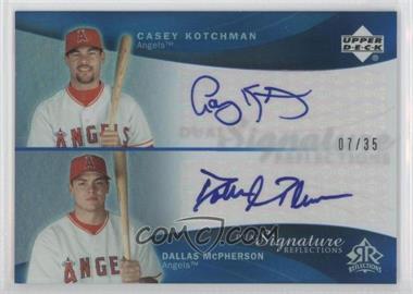 2005 Upper Deck Reflections - Dual Signature Reflections - Blue #CKDM - Casey Kotchman, Dallas McPherson /35