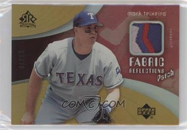 2005 Upper Deck Reflections - Fabric Reflections - Patch #FRP-MT - Mark Teixeira /99