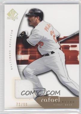 2005 Upper Deck SP Collection - SP Authentic - Gold Materials #77 - Rafael Palmeiro /99