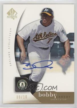 2005 Upper Deck SP Collection - SP Authentic - Gold Signatures #15 - Bobby Crosby /10