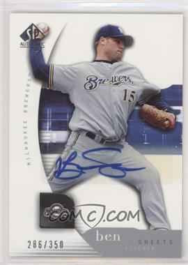 2005 Upper Deck SP Collection - SP Authentic - Signatures #12 - Ben Sheets /350