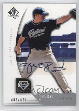 2005 Upper Deck SP Collection - SP Authentic - Signatures #45 - Jake Peavy /475