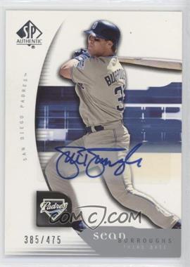 2005 Upper Deck SP Collection - SP Authentic - Signatures #89 - Sean Burroughs /475