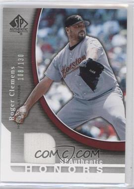 2005 Upper Deck SP Collection - SP Authentic Honors - Materials #SH-RC - Roger Clemens /130