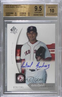 2005 Upper Deck SP Collection - SP Authentic #104 - Anibal Sanchez /185 [BGS 9.5 GEM MINT]