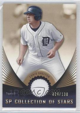 2005 Upper Deck SP Collection - SP Collection of Stars - Materials #CS-CS - Chris Shelton /130