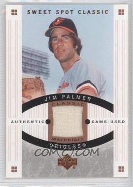 2005 Upper Deck Sweet Spot Classic - Classic Materials #CM-JP - Jim Palmer