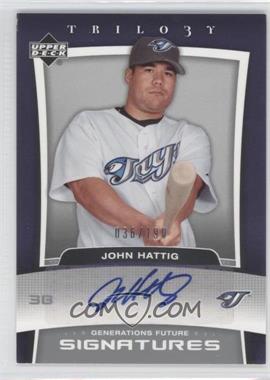 2005 Upper Deck Trilogy - Generations Future - Signatures #FU-JH - John Hattig /199