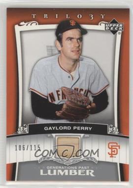 2005 Upper Deck Trilogy - Generations Past - Lumber #PA-GP - Gaylord Perry /115