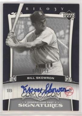 2005 Upper Deck Trilogy - Generations Past - Signatures #PA-SK - Bill Skowron /199 [EX to NM]