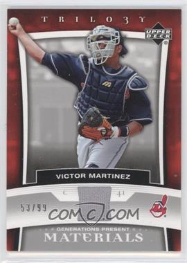 2005 Upper Deck Trilogy - Generations Present - Materials #PR-VM - Victor Martinez /99