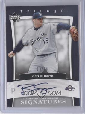 2005 Upper Deck Trilogy - Generations Present - Signatures #PR-BS - Ben Sheets /99