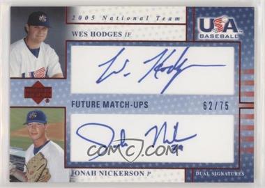 2005 Upper Deck USA Baseball - Future Match-Ups Dual Autographs - Blue Ink #WHJN - Wes Hodges, Jonah Nickerson /75