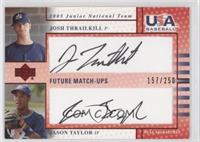 Josh Thrailkill, Jason Taylor #/250