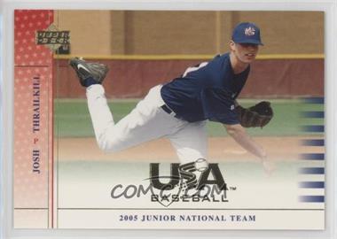 2005 Upper Deck USA Baseball - Junior National Team #USA78 - Josh Thrailkill