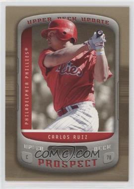 2005 Upper Deck Update - [Base] - Gold #107 - Carlos Ruiz /150