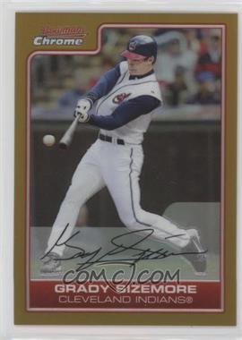 2006 Bowman Chrome - [Base] - Gold Refractor Missing Serial Number #52 - Grady Sizemore