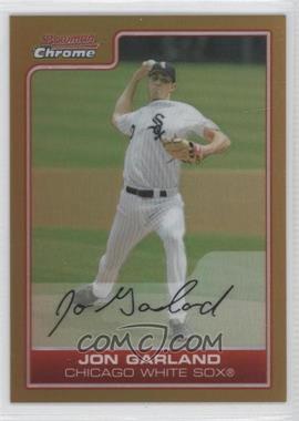 2006 Bowman Chrome - [Base] - Gold Refractor #14 - Jon Garland /50