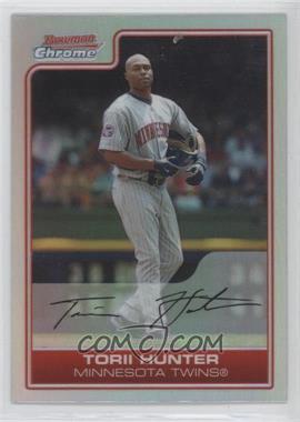 2006 Bowman Chrome - [Base] - Refractor #118 - Torii Hunter