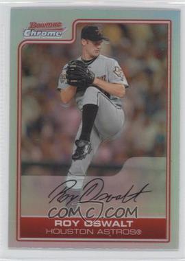 2006 Bowman Chrome - [Base] - Refractor #139 - Roy Oswalt